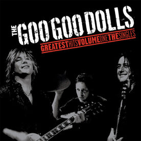 Greatest Hits Volume One: The Singles - Goo Goo Dolls (Vinyl) (AE)